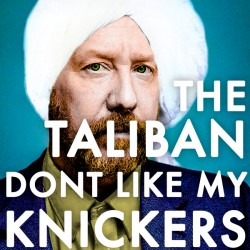 the_taliban_dont_like_my_knickers-250x250