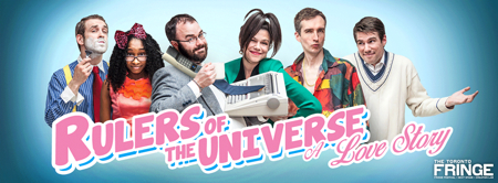 Rulers of the Universe: a Love Story at the 2014 Toronto Fringe Festival.